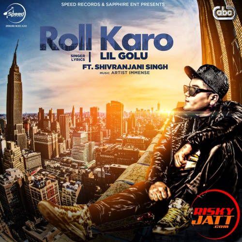 Roll Karo Lil Golu, Shivranjani Singh Mp3 Song Free Download