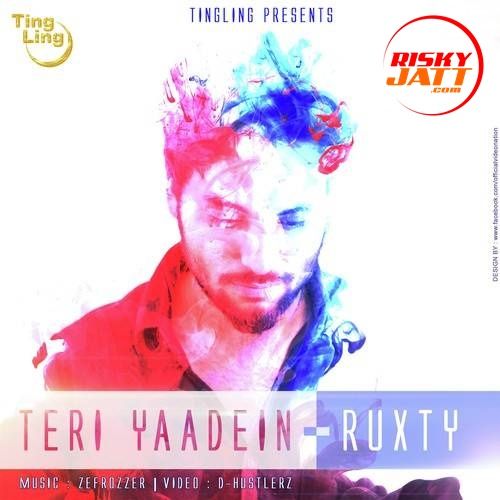 Teri Yaadein Ruxty Mp3 Song Free Download