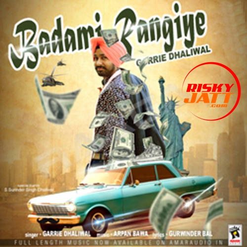 Badami Rangiye Garrie Dhaliwal Mp3 Song Free Download