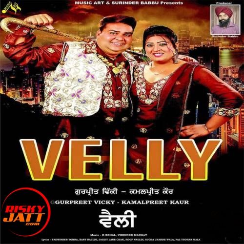 Velly Gurpreet Vicky and Kamalpreet Kaur full album mp3 songs download