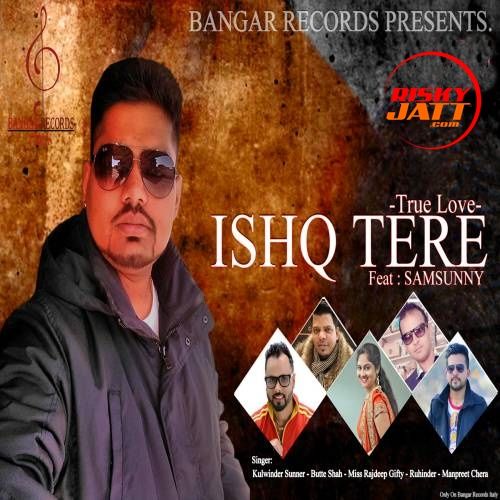 Ishq Tere Ruhinder, Samsunny Mp3 Song Free Download