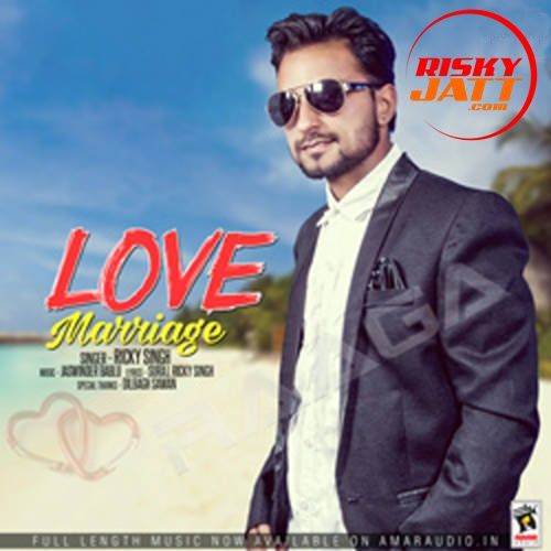 Love Marriage Ricky Singh Mp3 Song Free Download