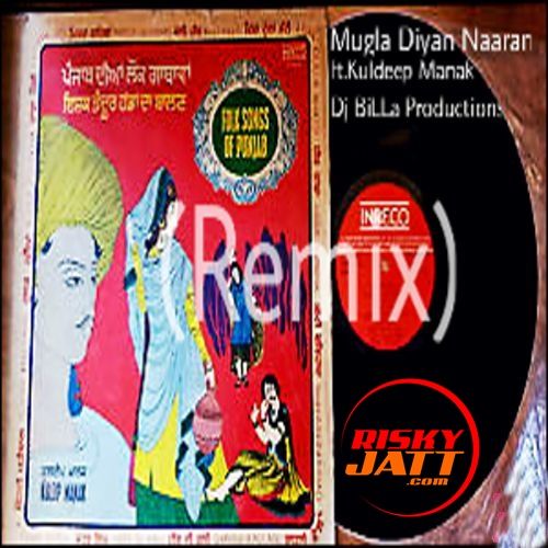 Muglan Diya Naaran (Remix) Kuldeep Manak, Dj Billa Mp3 Song Free Download