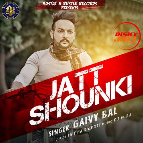 Jatt Shounki Gaivy Bal Mp3 Song Free Download