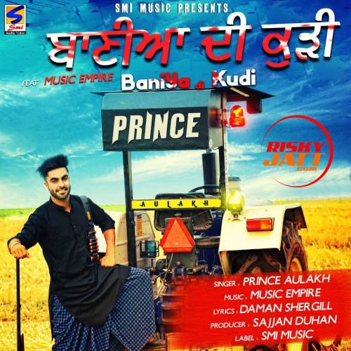 Baniya Di Kudi Prince Aulakh Mp3 Song Free Download