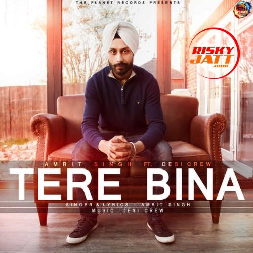 Tere Bina Amrit Singh Mp3 Song Free Download