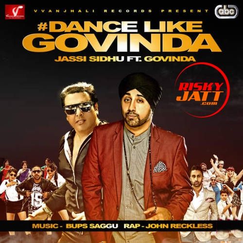 Dance Like Govinda (Dream Big Desi Mix) Jassi Sidhu, Govinda Mp3 Song Free Download