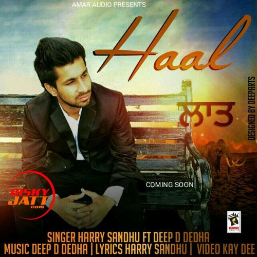 Haal Harry Sandhu, Deep D Dedha Mp3 Song Free Download