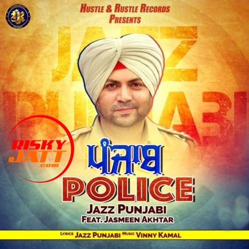 Punjab Police Jazz Punjabi, Jasmeen Akhtar Mp3 Song Free Download