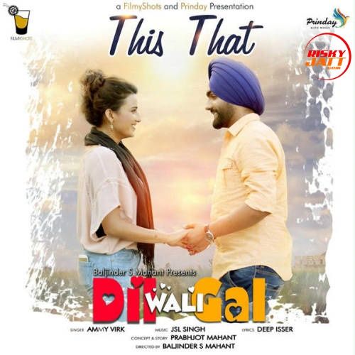 This That Dil Wali Gali Ammy Virk Mp3 Song Free Download