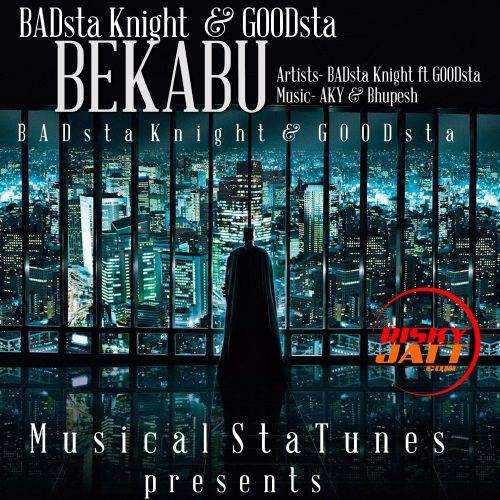 Bekabu Badsta Knight, Goodsta Mp3 Song Free Download