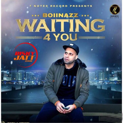 Waiting 4 You Boii Nazz Mp3 Song Free Download