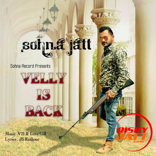 velly is back Sohna jatt Mp3 Song Free Download