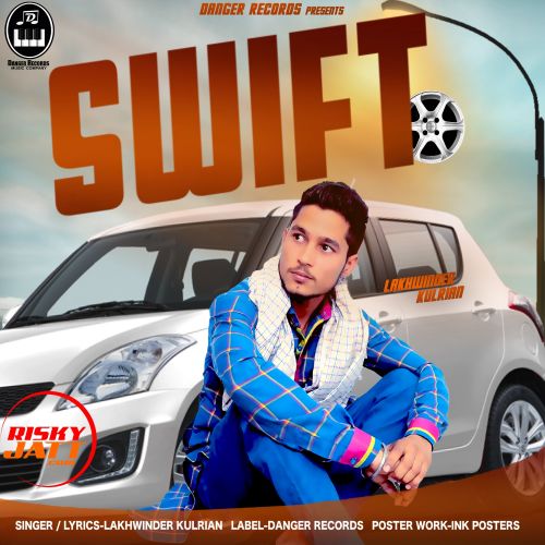 Swift Lakhwinder Kulrian Mp3 Song Free Download