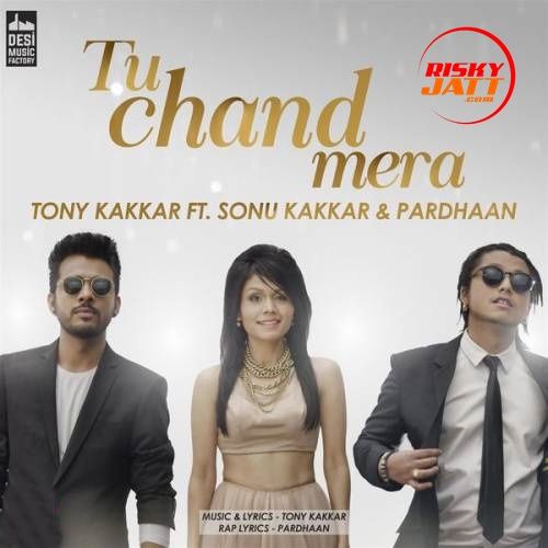 Tu Chand Mera Tony Kakkar Mp3 Song Free Download