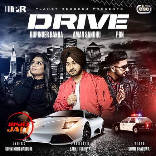 Drive Rupinder Handa, Aman Sandhu, PBN Mp3 Song Free Download