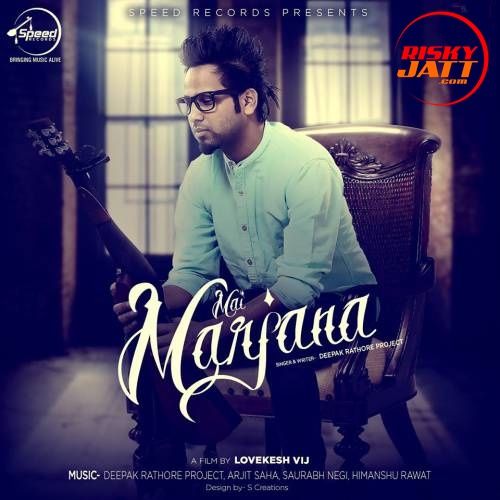 Mai Marjana Deepak Rathore Project Mp3 Song Free Download