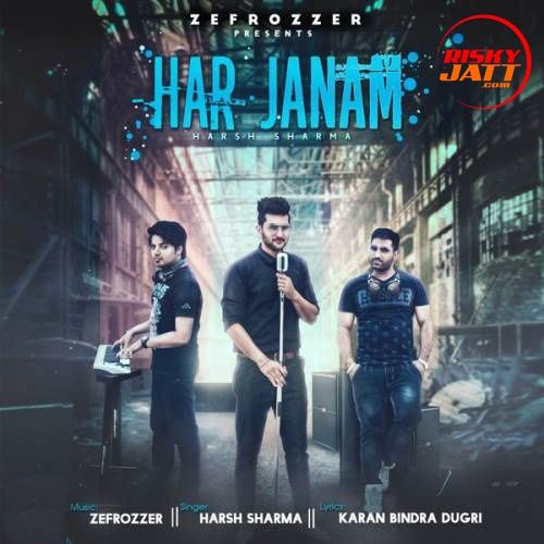 Har Janam Harsh Sharma Mp3 Song Free Download