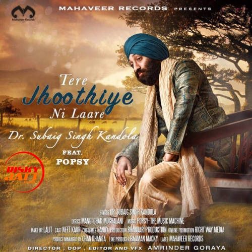 Tere Jhoothiye Ni Laare Dr. Subaig Singh Kandola Mp3 Song Free Download