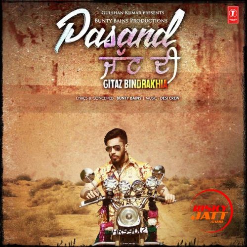 Pasand Jatt Di Gitaz Bindrakhia Mp3 Song Free Download