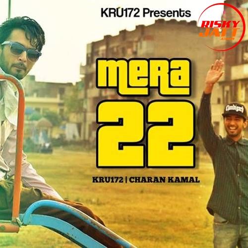 Mera 22 Kru17, Charan Kamal Mp3 Song Free Download