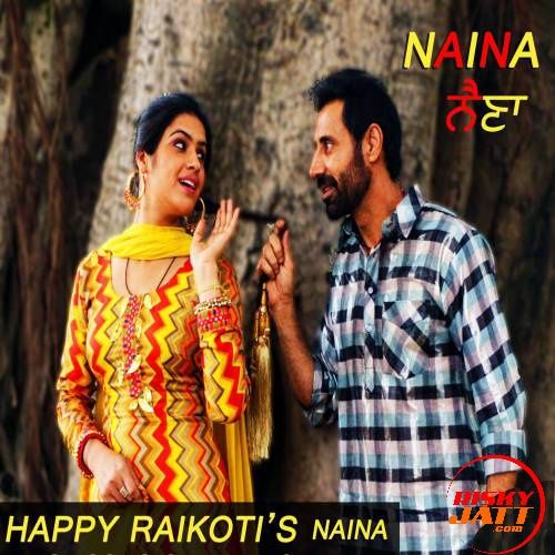 Naina (Dulla Bhatti) Happy Raikoti Mp3 Song Free Download