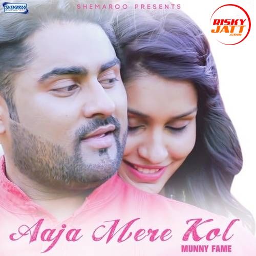 Aaja Mere Kol Munny Fame Mp3 Song Free Download