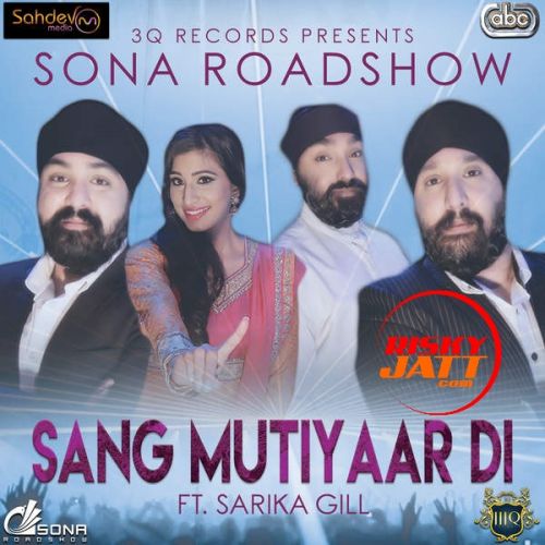 Sang Mutiyaar Di Sarika Gill, Sona Roadshow Mp3 Song Free Download