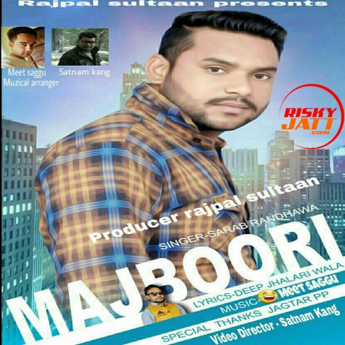 Majboori Sarab Randhawa, Deep Jhaladi Mp3 Song Free Download