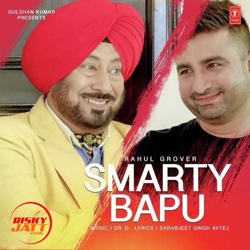 Smarty Bapu Rahul Grover Mp3 Song Free Download