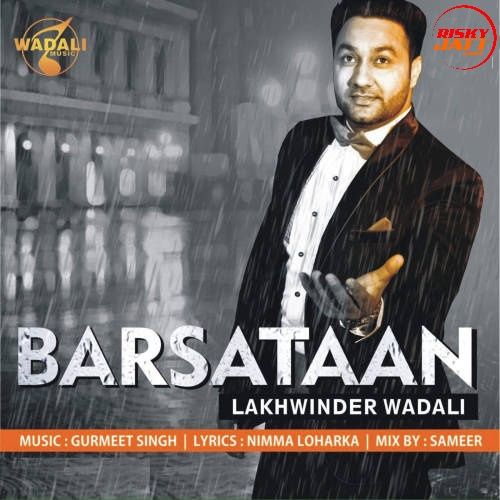 Barsataan Lakhwinder Wadali Mp3 Song Free Download