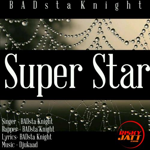 Super Star Badsta Knight, Bhupesh Mp3 Song Free Download