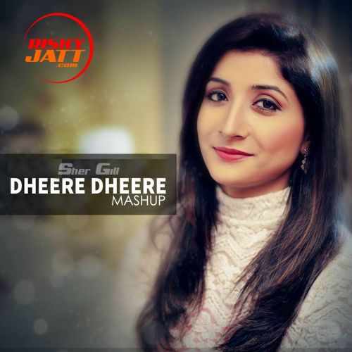 Dheere Dheere Mashup (Cover Song) Megha Mp3 Song Free Download