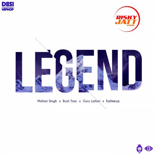 Legend Mohan Singh, Rush Toor, Guru Lahori Mp3 Song Free Download
