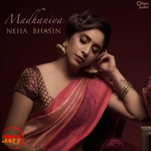 Madhaniya Neha Bhasin Mp3 Song Free Download