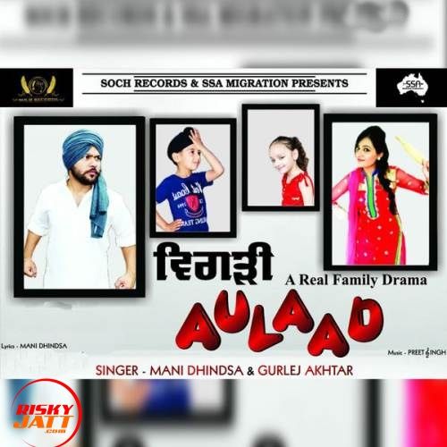 Bigadi Aulaad Mani Dhindsa, Gurlej Akhtar Mp3 Song Free Download