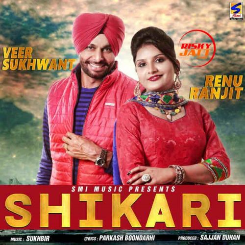 Shikari Veer Sukhwant, Renu Ranjit Mp3 Song Free Download