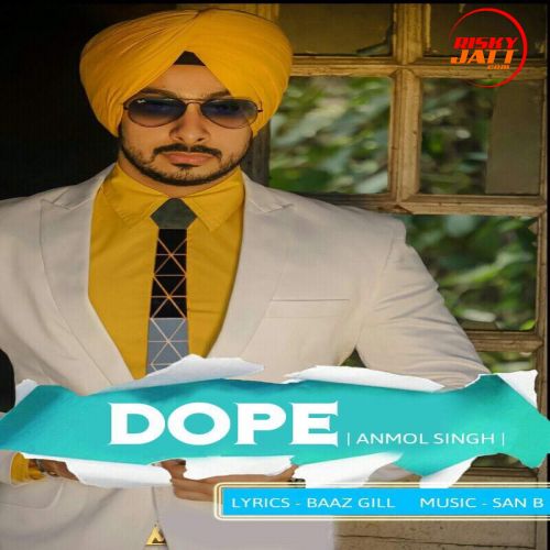 Dope Anmol Singh Mp3 Song Free Download