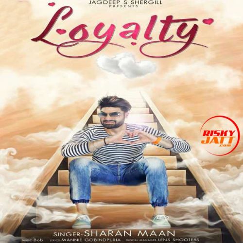 Loyalty Sharan Maan Mp3 Song Free Download