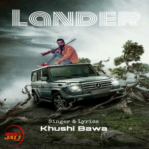 Lander Khushi Bawa Mp3 Song Free Download