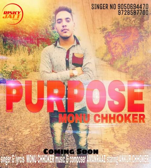 Purpose Monu Chhoker Mp3 Song Free Download