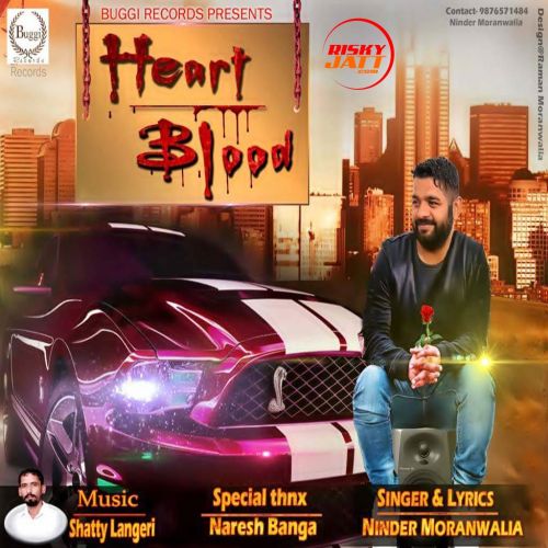 Heart Blood Ninder Moranwalia Mp3 Song Free Download