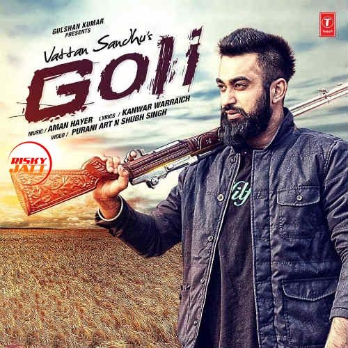 Goli Vattan Sandhu Mp3 Song Free Download