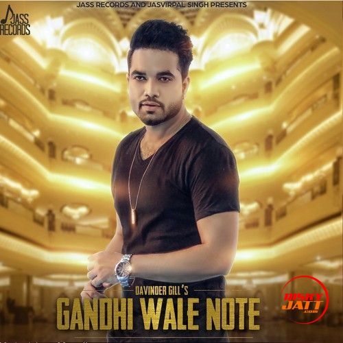 Gandhi Wale Note Davinder Gill Mp3 Song Free Download