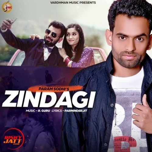 Zindagi Param Sodhi Mp3 Song Free Download