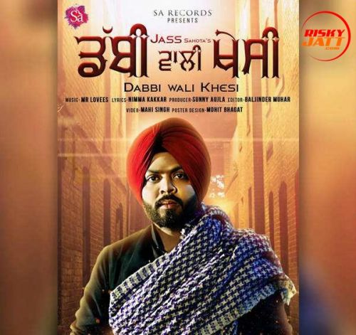 Dabbi Wali Khesi Jass Sahota Mp3 Song Free Download