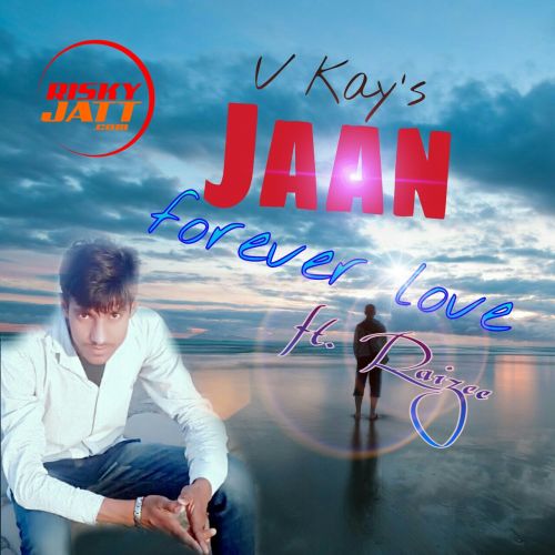 Jaan V Kay, Raizee Mp3 Song Free Download