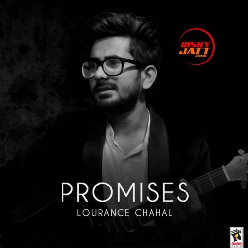 Promises Lourance Chahal Mp3 Song Free Download