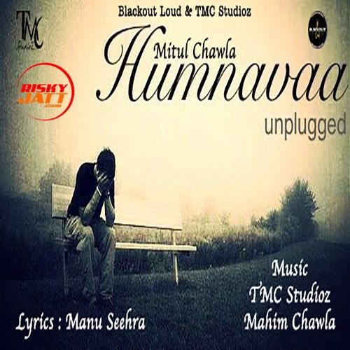 Humnavaa Mitul Chawla Mp3 Song Free Download