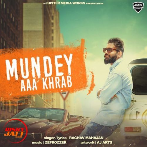 Mundey Aaa Khrab Raghav Mahajan Mp3 Song Free Download